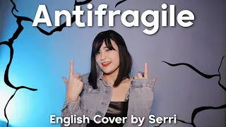 LE SSERAFIM (르세라핌)- ANTIFRAGILE || English Cover by SERRI