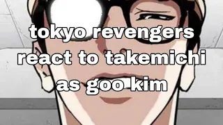 || tokyo revengers react to takemichi as goo kim || {1/?} (do not repost)