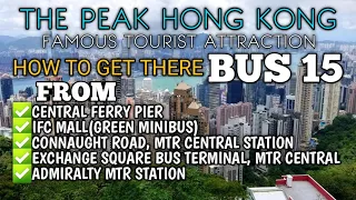 THE PEAK HONG KONG "VICTORIA PEAK" | FAMOUS ATTRACTION | HOW TO GET THERE | BUS 15 STOPS HK ISLAND