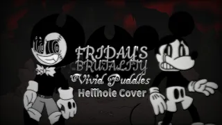 Friday's Brutality - "Vivid Puddles" Hellhole Cover (Friday Night Funkin)