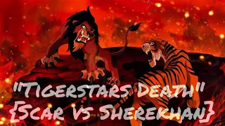 §§ Warriors: "Tigerstars Death " {Scar vs Sherekhan} §§
