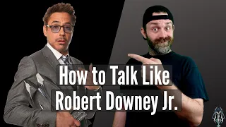 How To Talk Like ROBERT DOWNEY JR. | Voice Tutorial