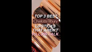 Top 3 BEST Charlotte Tilbury Lipsticks That Are NOT Pillow Talk! 😍