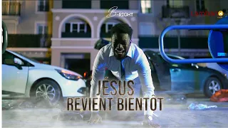 B-RIGHT - JESUS REVIENT BIENTOT - CLIP OFFICIEL