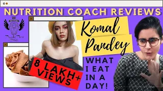 Nutrition Coach reviews KOMAL PANDEY's What I Eat In A Day | Prachi Puri