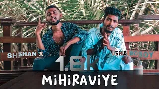 Mihiraviye | මිහිරාවියේ - ISHA BOY ft SHAN X