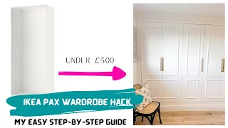 IKEA PAX Hack. My DIY Step-by-step wardrobe guide to customising - UNDER £500