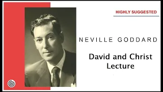 Neville Goddard - David and Christ Lecture