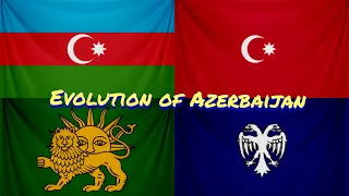 Evolution of Azerbaijan (1136-2022)