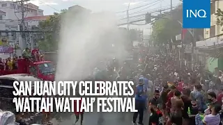 San Juan City celebrates ‘Wattah Wattah’ Festival
