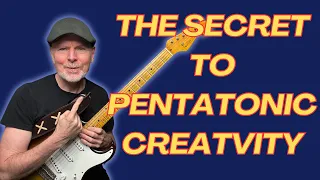 The Secret To Pentatonic Creativity