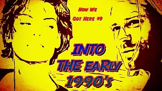 How We Got Here # 9: The Early 1990's (Nirvana, LA Riots, Camille Paglia, Supermodels, Feminism)