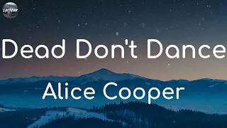 Alice Cooper - Dead Don't Dance (Mix Lyrics) Teenage Wrist, The Men,...