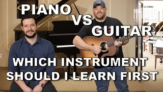 Piano vs Guitar - Which Instrument Should I Learn First?