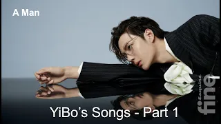 YiBo's great songs - Part 1 - Vương Nhất Bác