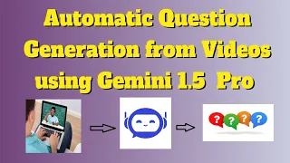 Google Gemini 1.5 Pro  Use Case Auto  Question Answer , Topics , Chapter  Generation from Video