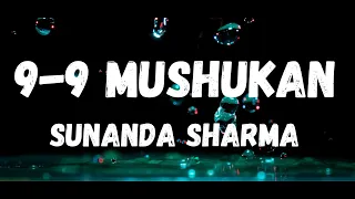 9-9 Mushukan lyrics : Sunanda Sharma #9-9mushukanlyrics #sunandasharmasong #latestpunjabisongs