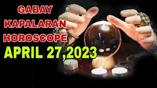 GABAY KAPALARAN HOROSCOPE APRIL 27,2023 KALUSUGAN, PAG-IBIG AT DATUNG-APPLE PAGUIO7