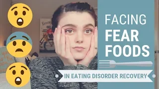 Overcoming FEAR FOODS | Eating Disorder Recovery