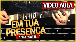 Como tocar - Em tua presença | Nívea Soares | Vídeo aula completa