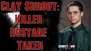 Florence, KY - Clay Shrout:  Killer Hostage Taker