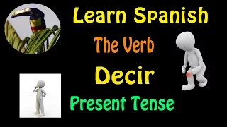 Learn Spanish-Verb “Decir” (to say, to tell) in the Present Tense