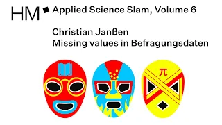 Applied Science Slam Vol. 6 - Christian Janßen - Missing values in Befragungsdaten