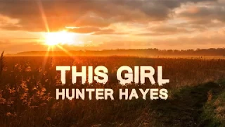 Hunter Hayes - This Girl (Lyrics)