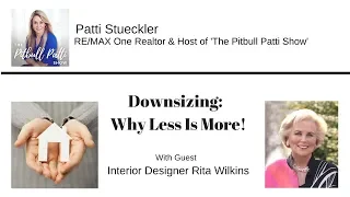 Downsizing: Why Less is More! With Rita Wilkins