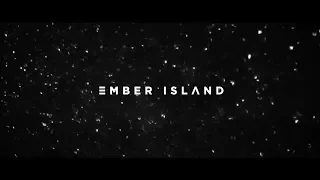 Ember Island - Love Deserved (Music Video)