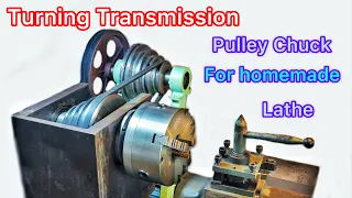 Turning Transmission Pulley Chuck For Homemade Lathe