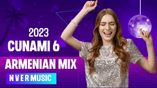 Armenian Mix - Cunami 6 Հայկական Նոր Թոփ Երքերի Հավաքածու 2023