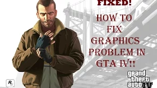 How To Fix Graphics Problem In GTA IV