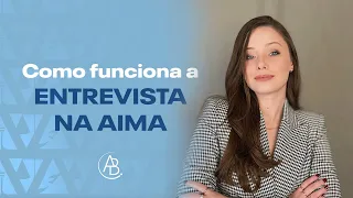 Como funciona a entrevista na AIMA