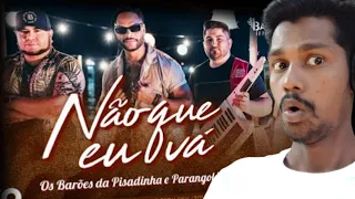 Gringo Reage A Os Barões da Pisadinha, Parangolé - Não que Eu Vá (Clipe Oficial) | Esau Baru