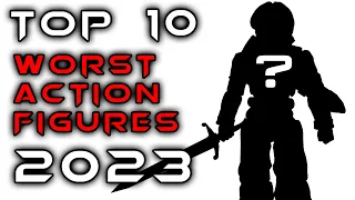 Top 10 Worst Action Figures | 2023