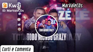 XAND AVIÃO E ZÉ CANTOR - TODO MUNDO CRAZY 💥💥💥