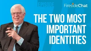 Fireside Chat Ep. 73 — The Two Most Important Identities | Fireside Chat