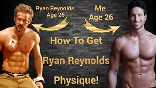 How To Get Ryan Reynolds Body | His EXACT Workout + Diet Plan!