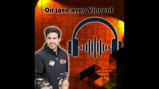 On jase avec Vincent