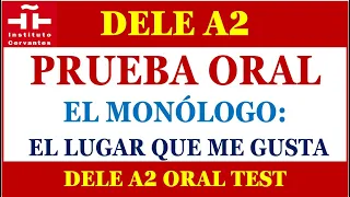 DELE A2 PRUEBA ORAL EL MONOLOGO UN LUGAR QUE ME GUSTA