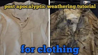 Weathering clothing for a post apoc look