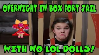 Overnight In Box Fort Jail With No Lol Dolls!