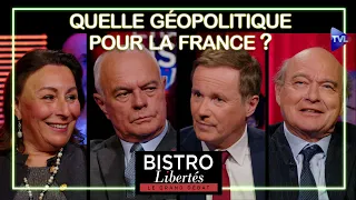 Quelle géopolitique pour la France ? - Bistro Libertés - TVL