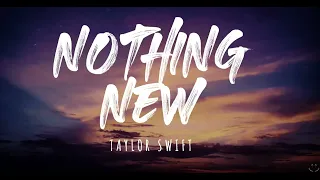 Nothing New (Taylor's Version) (From The Vault) (Lyrics)