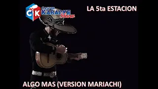 karaoke algo mas version mariachi la quinta estacion