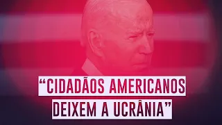 Biden pede que cidadãos americanos deixem a Ucrânia
