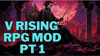 I Accidentally Did a Full Run With the V Rising RPG Mod - Part 1: Secrets of Gloomrot