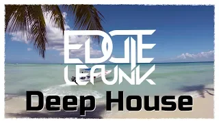 Best Deep House 2018 Charts & Nu Disco Hits Mix DJ Set July 2018 Eddie Le Funk lounge music 2018