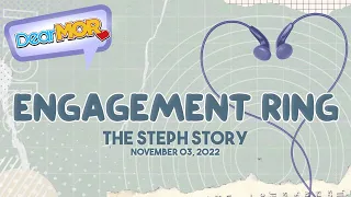 Dear MOR: "Engagement Ring" The Steph Story 11-03-22